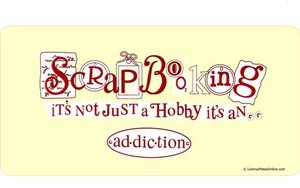 Scrapbooking-It's Not A Hobby-It's An Ad-dic-tion Photo License